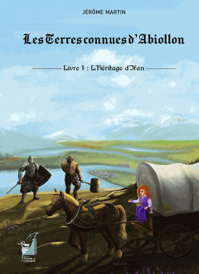 Roman : Livre 1 - Les Terres connues d'Abiollon : L'héritage d'Ifan